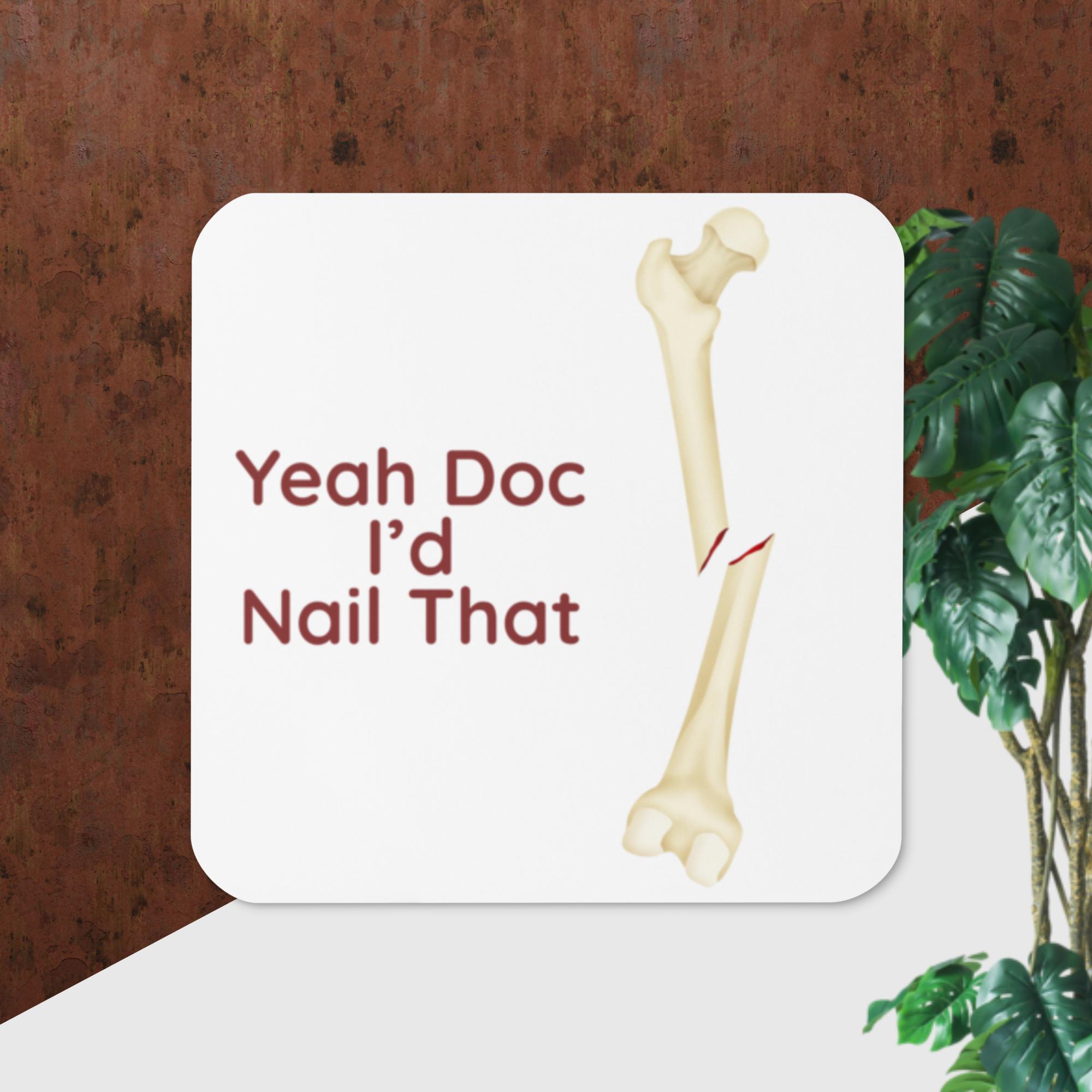 I'd Nail That Coasters: Orthopedic Humor for Your Table.